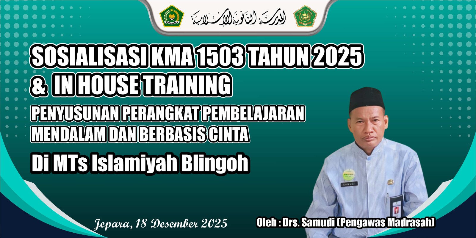 MTs Islamiyah Blingoh Gelar Sosialisasi KMA 1503 Tahun 2025 dan IHT Perangkat Pembelajaran “Berbasis Cinta”