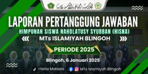 ESTAFET KEPENGURUSAN : HISNA MTs ISLAMIYAH BLINGOH SUKSES GELAR LPJ PERIODE 2025